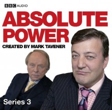 Absolute Power Series 3 - Mark Tavener, Stephen Fry, John Bird