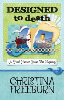 Designed to Death - Christina Freeburn