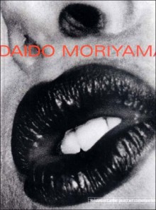 Daido Moriyama - Nobuyoshi Araki, Daido Moriyama