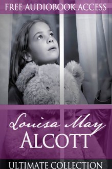 Louisa May Alcott: Ultimate Collection (Fiction Classics) - Louisa May Alcott, Magnolia Books