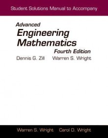 Student Solutions Manual to Accompany Advanced Engineering Mathematics - Warren S. Wright