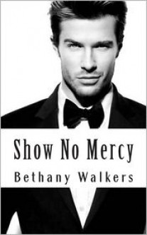 Show No Mercy - Bethany Walkers