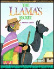 The Llama's Secret: A Peruvian Legend - Argentina Palacios