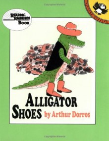 Alligator Shoes - Arthur Dorros