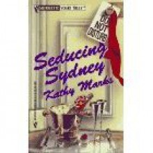 Seducing Sydney (Silhouette Yours Truly, #18) - Kathy Marks