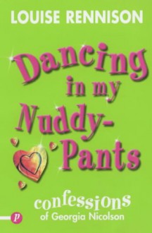 Dancing in My Nuddy Pants - Louise Rennison