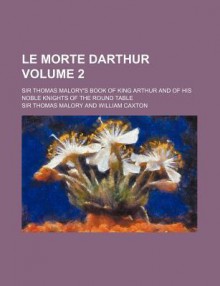 Le Morte d'Arthur, Vol 2 - Thomas Malory