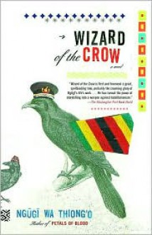 Wizard of the Crow - Ngũgĩ wa Thiong’o, Ngugi wa'Thiong'o