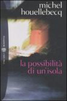 La possibilità di un'isola - Michel Houellebecq