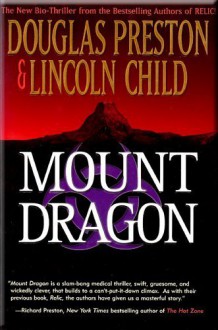 Mount Dragon - Douglas Preston, Lincoln Child