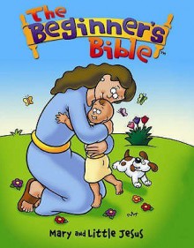 Mary And Little Jesus (Beginners Bible Board Books) - Catherine DeVries