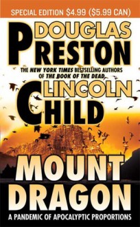 Mount Dragon - Douglas Preston, Lincoln Child