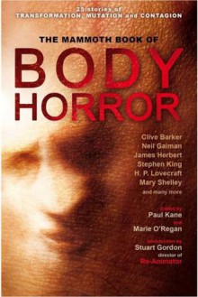 The Mammoth Book of Body Horror - Paul Kane