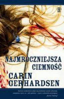 Najmroczniejsza ciemność - Carin Gerhardsen, Anna Krochmal, Robert Kędzierski