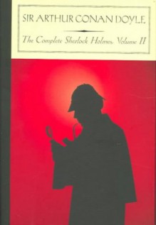 (The Complete Sherlock Holmes, Volume II) By Doyle, Arthur Conan (Author) Hardcover on 20-Sep-2004 - Arthur Conan Doyle