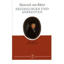 Erzählungen und Anekdoten. - Heinrich von Kleist