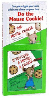 If You Give a Mouse a Cookie (Book + Audio Cassette) - Laura Joffe Numeroff, Felicia Bond, Robby Benson, Sarah Weeks