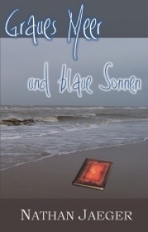 Graues Meer und blaue Sonnen - Nathan Jaeger