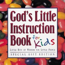 God's Little Instruction Book for Kids: Little Bits of Wisdom for Little People - Honor Books