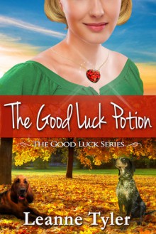 The Good Luck Potion - Leanne Tyler