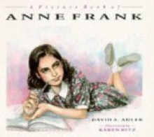 A Picture Book of Anne Frank - David A. Adler, Karen Ritz