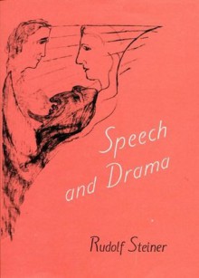 Speech and Drama - Rudolf Steiner, Marie Steiner