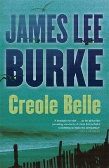 Creole Belle (Dave Robicheaux, #19) - James Lee Burke