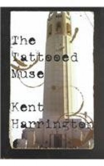 The Tattooed Muse - Kent Harrington