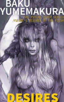 Psyche Diver: Desires of the Flesh (The Psyche Diver Series) - Baku Yumemakura, Shinichi Murakami, Casey Wilms, Jonathan Lloyd-Davies