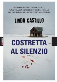 Costretta al silenzio - Linda Castillo, Alberto Cassani