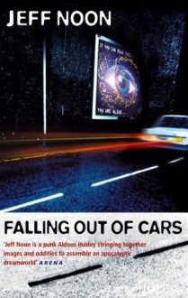 Falling Out of Cars - Jeff Noon