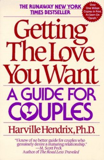 Getting the Love You Want: A Guide for Couples - Harville Hendrix