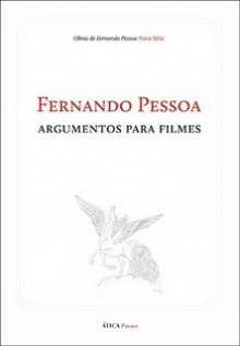 Argumentos para Filmes - Fernando Pessoa