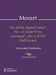 "Ah, pieta, signori miei!", No. 21 from "Don Giovanni", Act 2, K527 (Full Score) - Wolfgang Amadeus Mozart