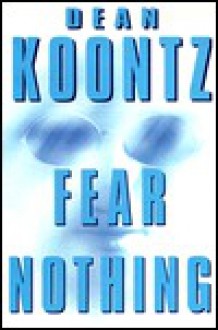 Fear Nothing - Dean Koontz