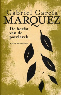 De herfst van de patriarch - Gabriel García Márquez