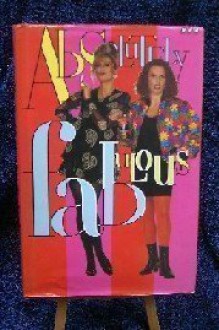 Absolutely Fabulous: The Scripts - Jennifer Saunders