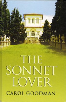 The Sonnet Lover - Carol Goodman