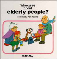 Who Cares About Elderly People? - Pam Adams