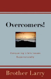 Overcomers! - Larry Silver