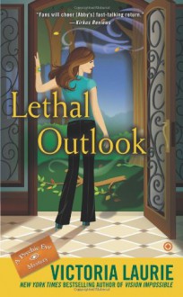 Lethal Outlook (Psychic Eye Mystery, #10) - Victoria Laurie