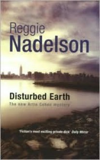 Disturbed Earth (Artie Cohen Series #5) - Reggie Nadelson