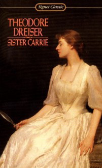 Sister Carrie - Theodore Dreiser, Willard Thorp