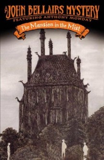 Mansion in the Mist - John Bellairs, Edward Gorey