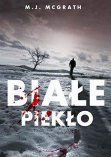 Białe piekło - M.J. McGrath