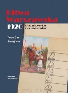 Bitwa Warszawska 1920. Rok niezwykły. Rok zwyczajny - Janusz Osica