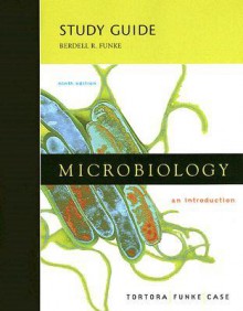 Microbiology: An Introduction - Gerard J. Tortora, Berdell R. Funke, Christine L. Case