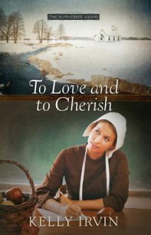 To Love and to Cherish - Kelly Irvin