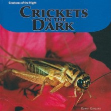 Crickets In The Dark (Creatures Of The Night) - Doreen Gonzales, Amelie Von Zumbusch