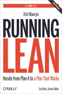 Running Lean: Iterate from Plan A to a Plan That Works - Ash Maurya